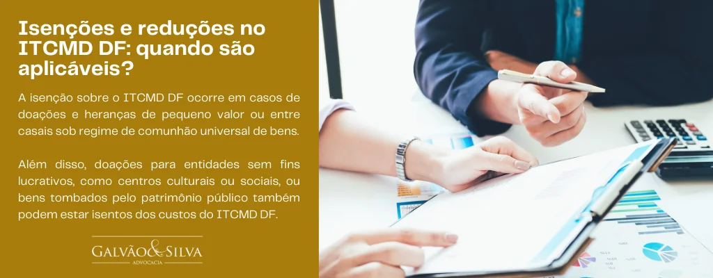 Isenções e reduções no ITCMD DF quando são aplicáveis