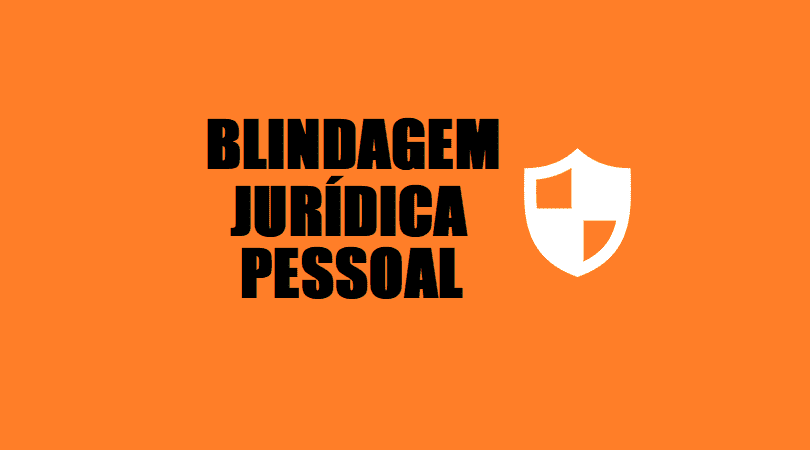 Blindagem jurídica pessoal Blindagem Jurídica Pessoal