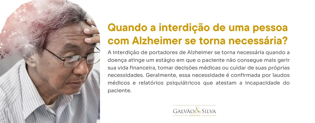 Quando a interdição de uma pessoa com Alzheimer se torna necessária