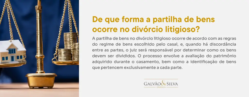 De que forma a partilha de bens ocorre no divórcio litigioso