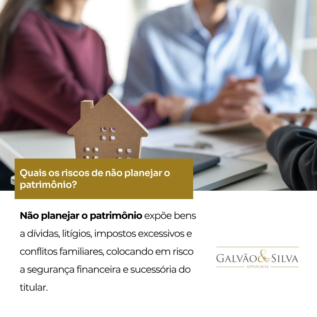 Quais os riscos de não planejar o patrimônio