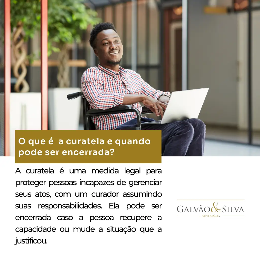 O que é a curatela e quando pode ser encerrada
