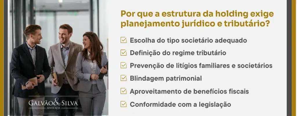 Por que a estrutura da holding exige planejamento jurídico e tributário