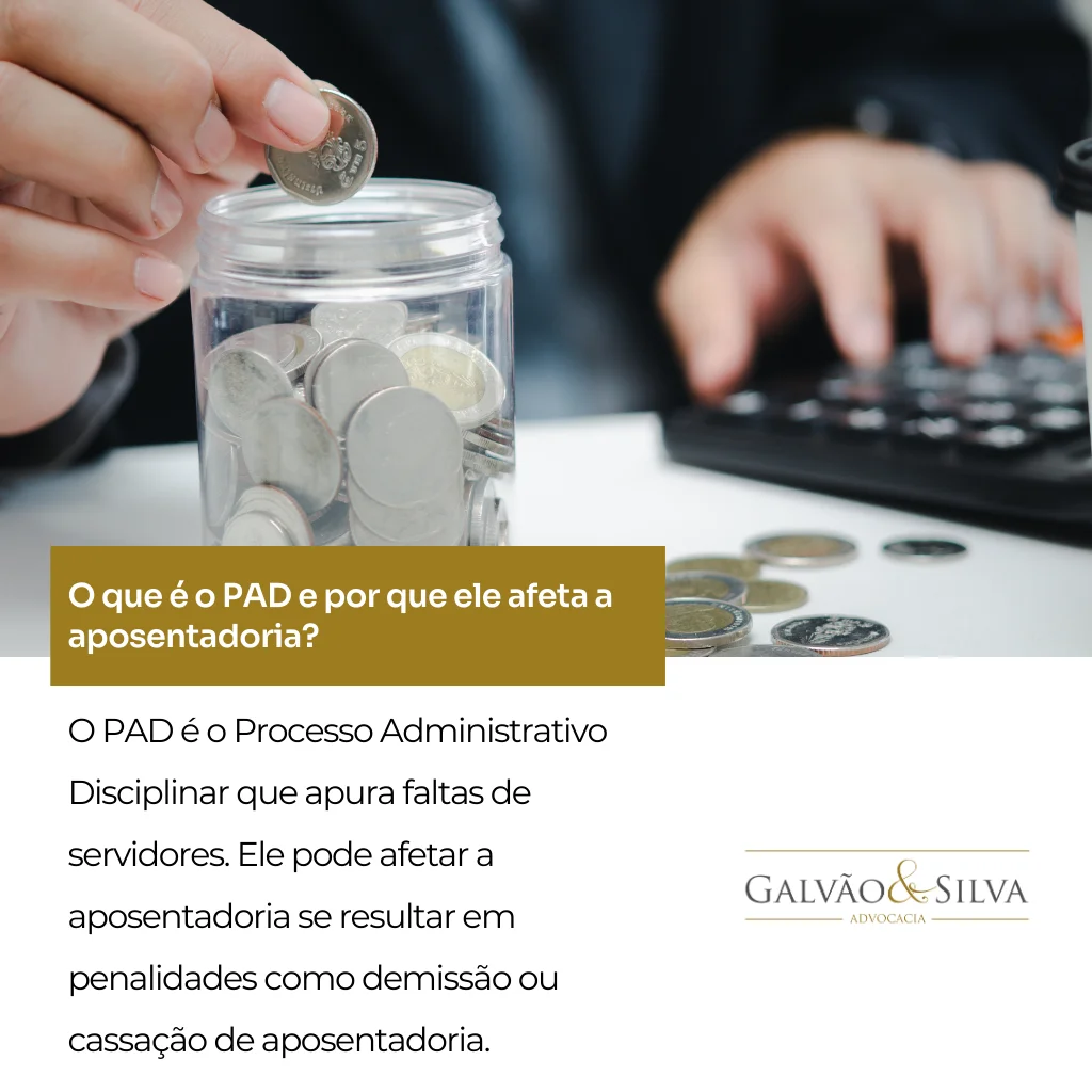 O que é o PAD e por que ele afeta a aposentadoria