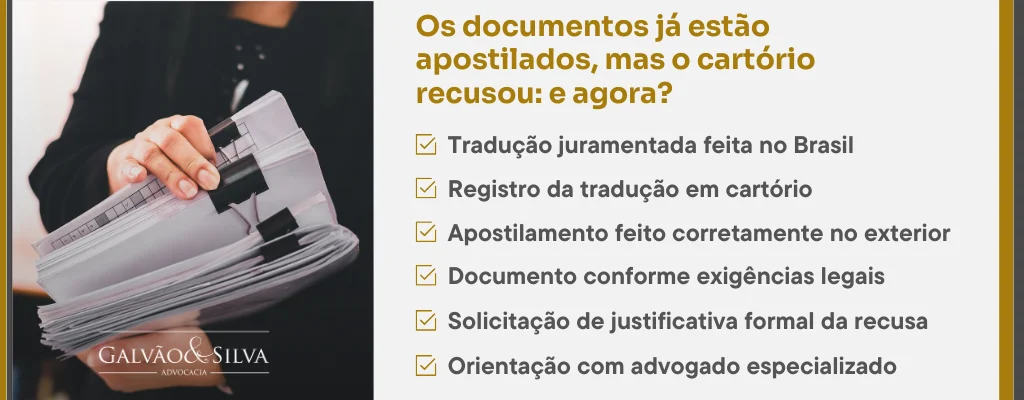 Os documentos já estão apostilados, mas o cartório recusou e agora