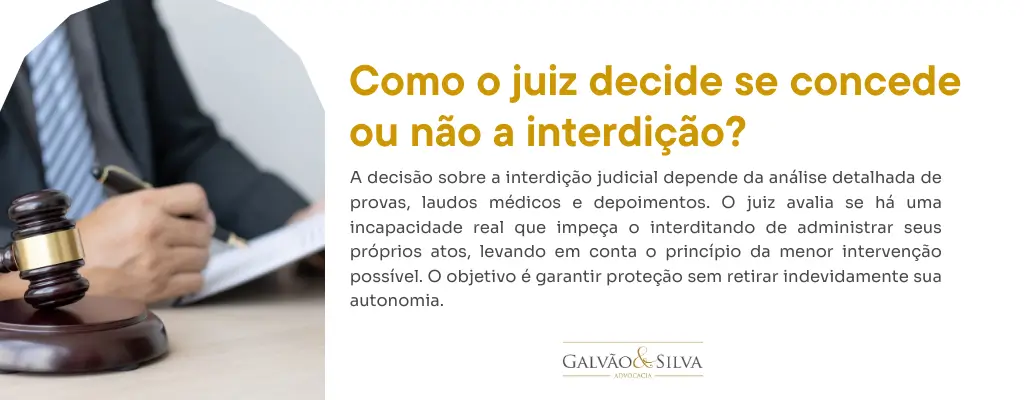Como o juiz decide se concede ou não a interdição