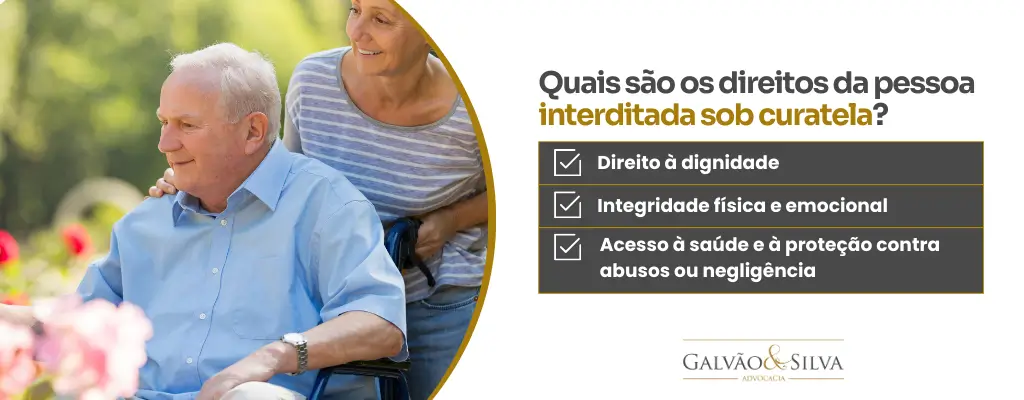 Quais são os direitos da pessoa interditada sob curatela
