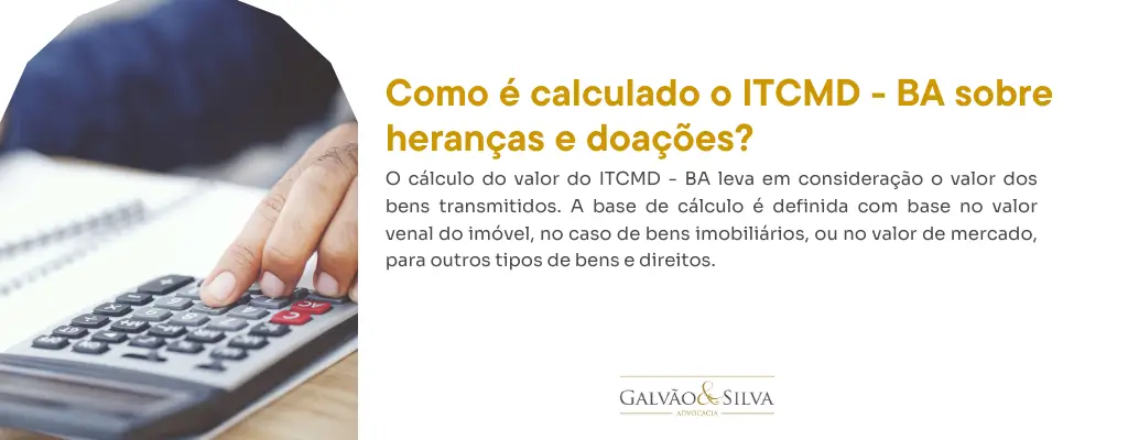 Como é calculado o ITCMD - BA sobre heranças e doações