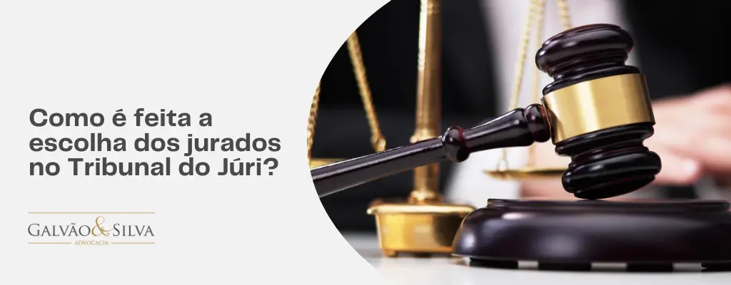 Como é feita a escolha dos jurados no Tribunal do Júri