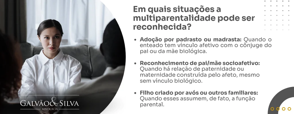 Em quais situações a multiparentalidade pode ser reonhecida