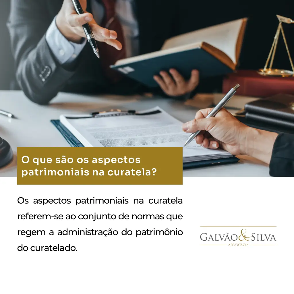 O que são os aspectos patrimoniais na curatela