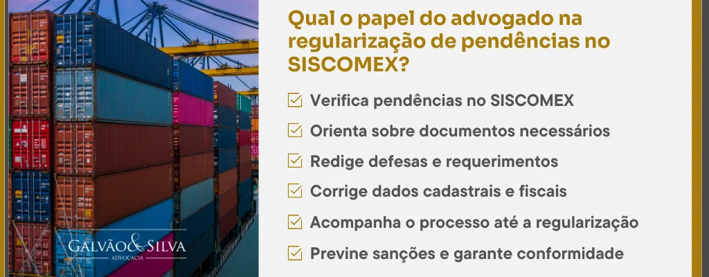 Qual o papel do advogado na regularização de pendências no SISCOMEX