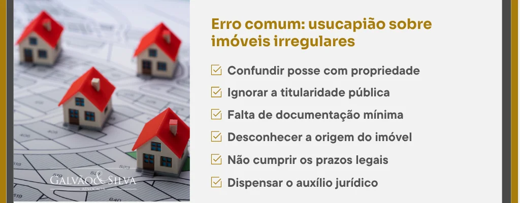 Erro comum usucapião sobre imóveis irregulares