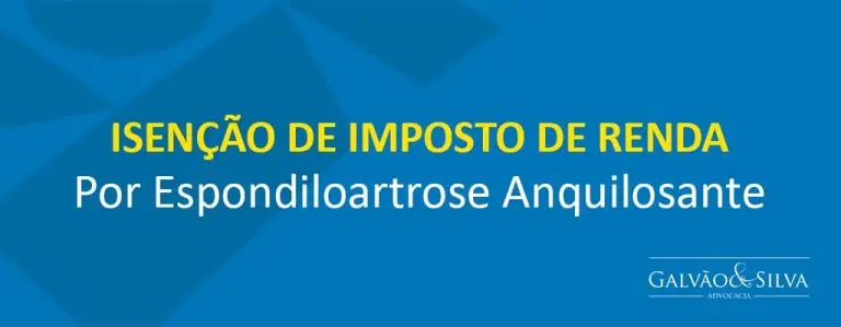 Isenção de imposto de renda por Espondiloartrose Anquilosante